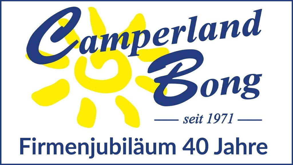 Firmenjubiläum 40 jahre Camperland Bong